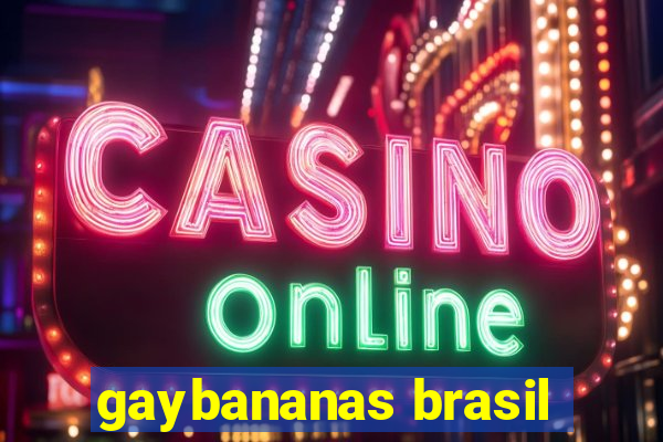 gaybananas brasil